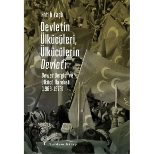 Devletin Ülkücüleri, Ülkücülerin Devlet’i