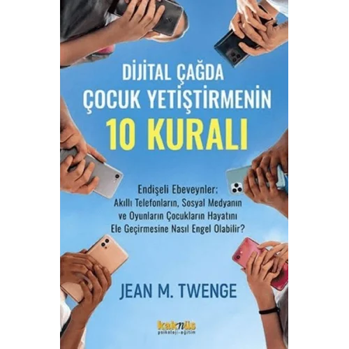 Dijital Çağda  Çocuk Yetiştirmenin 10 Kuralı