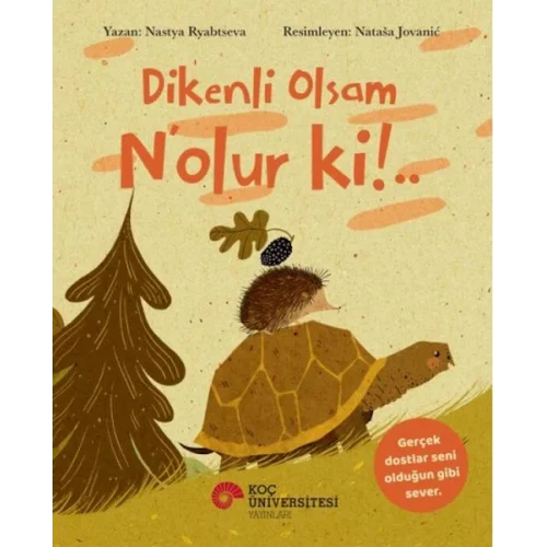 Dikenli Olsam N’Olur Ki!..