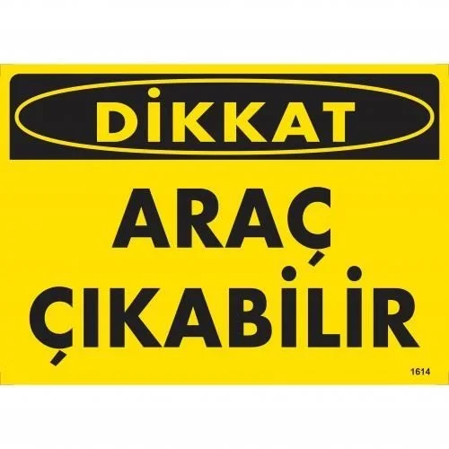 Mey İthalat® Dikkat Araç Çıkabilir Uyarı Levhası 25x35 KOD:1614