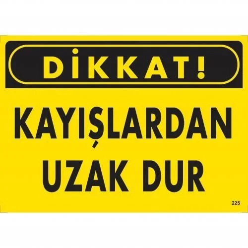 Mey İthalat® Dikkat Kayışlardan Uzak Dur Uyarı Levhası 25x35 KOD:225