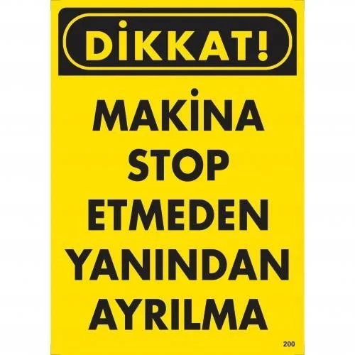 Mey İthalat® Dikkat Makine Stop Etmeden Yanından Ayrılma Uyarı Levhası 25x35 KOD:200