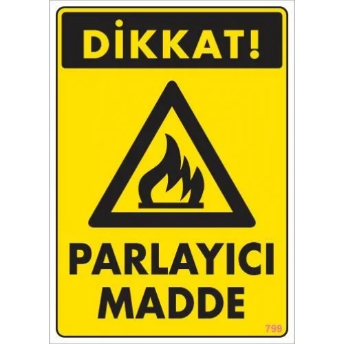 Mey İthalat® Dikkat Parlayıcı Madde Uyarı Levhası 25x35 KOD:799