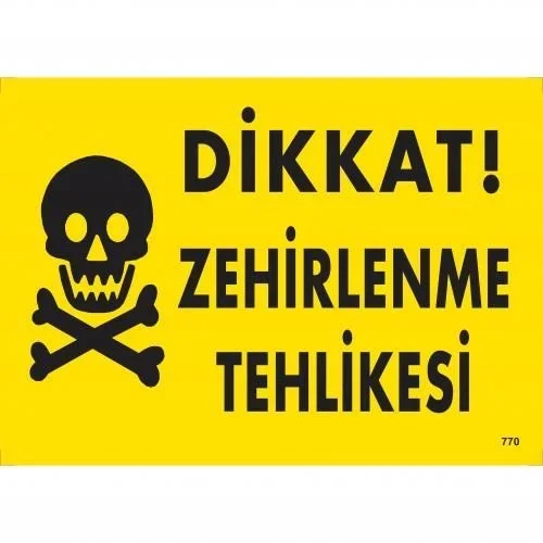 Mey İthalat® Dikkat Zehirlenme Tehlikesi Uyarı Levhası 25x35 KOD:770