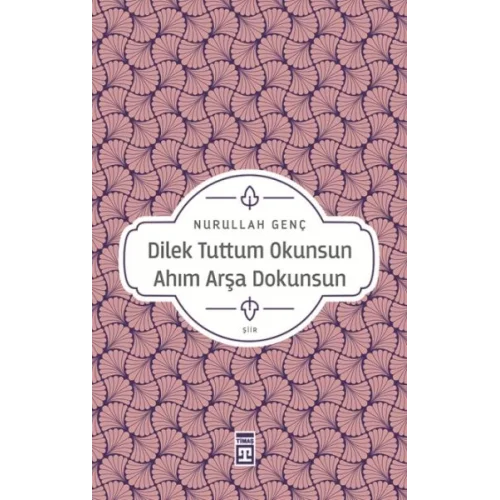 Dilek Tuttum Okunsun Ahım Arşa Dokunsun