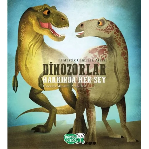 Dinozorlar Hakkında Her Şey