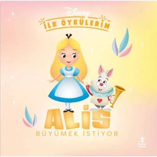 Disney İlk Öykülerim – Alis Büyümek İstiyor