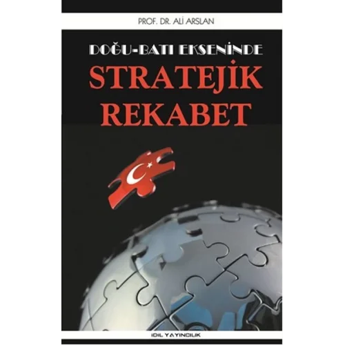 Doğu Batı Ekseninde Stratejik Rekabet