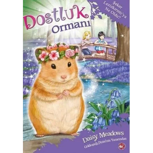 Dostluk Ormanı 9 - Şeker Lezizkırıntıya Ne Oldu