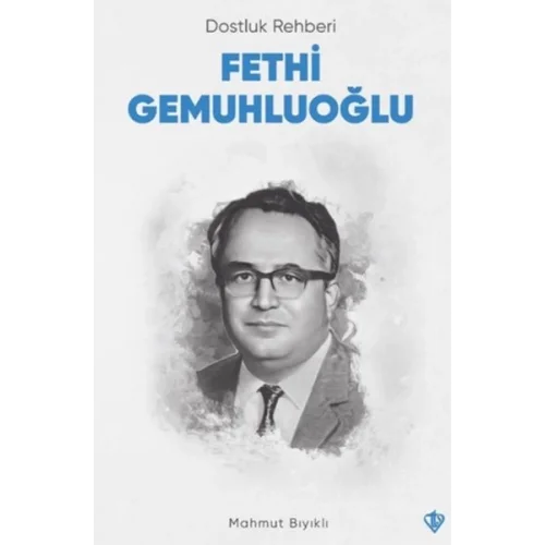 Dostluk Rehberi Fethi Gemuhluoğlu
