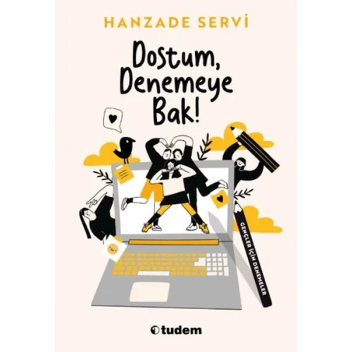 Dostum, Denemeye Bak!