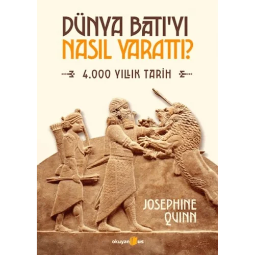 Dünya Batıyı Nasıl Yarattı?