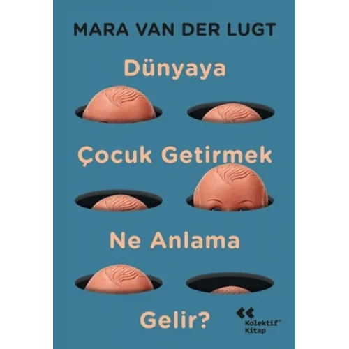 Dünyaya Çocuk Getirmek Ne Anlama Gelir?