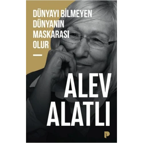 Dünyayı Bilmeyen Dünyanın Maskarası Olur