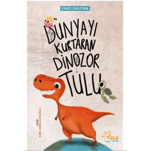Dünyayı Kurtaran Dinozor Tulu