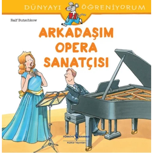 Dünyayı Öğreniyorum - Arkadaşım Opera Sanatçısı