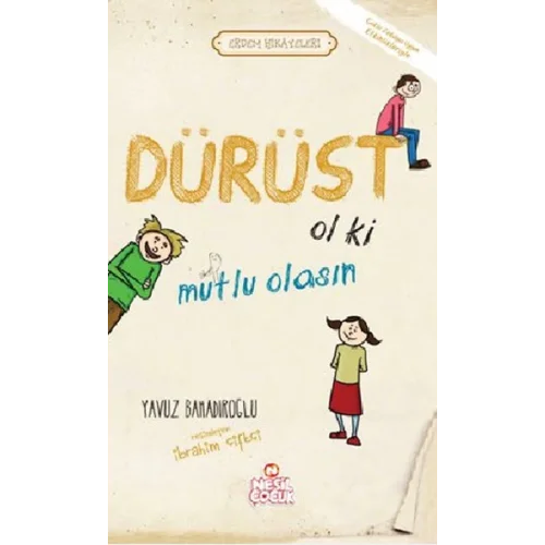 Dürüst Ol ki Mutlu Olasın