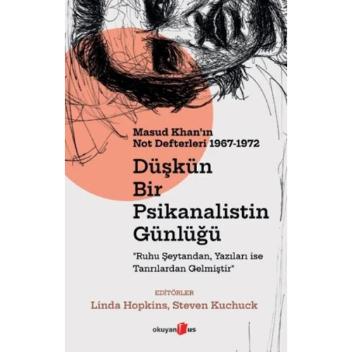 Düşkün Bir Psikanalistin Günlüğü: Masud Khanın Not Defterleri 1967-1972