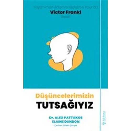 Düşüncelerimizin Tutsağıyız