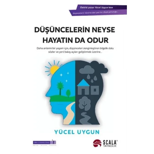 Düşüncelerin Neyse Hayatın Da Odur