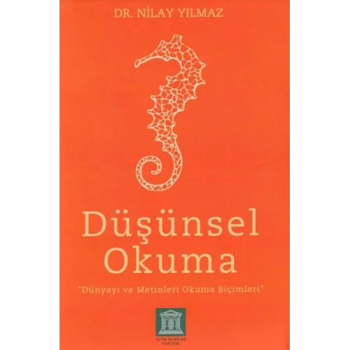 Düşünsel Okuma - Dünyayı ve Metinleri Okuma Biçimleri