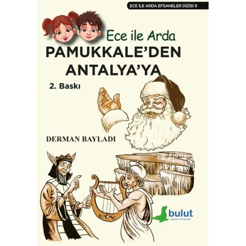 Ece ile Arda Efsaneler Dizisi - Pamukkaleden Antalyaya
