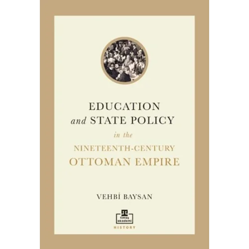 Education and State Policy In The Nineteenth-Century Ottoman Empire