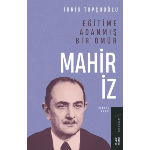 Eğitime Adanmış Bir Ömür:Mahir İz