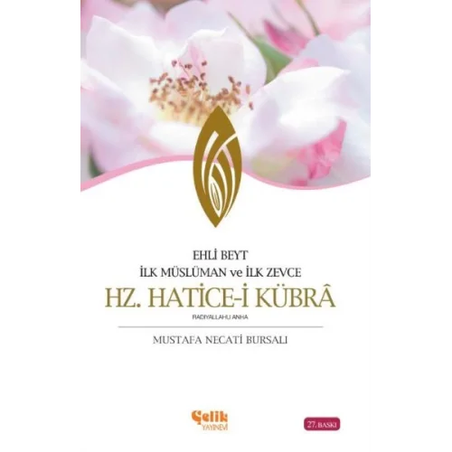Ehli Beyt İlk Müslüman ve İlk Zevce Hz. Hatice-i Kübra
