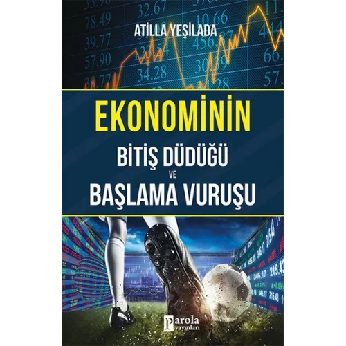 Ekonominin Bitiş Düdüğü ve Başlama Vuruşu