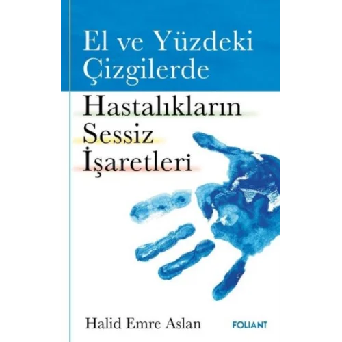 El ve Yüzdeki Çizgilerde Hastalıkların Sessiz İşaretleri