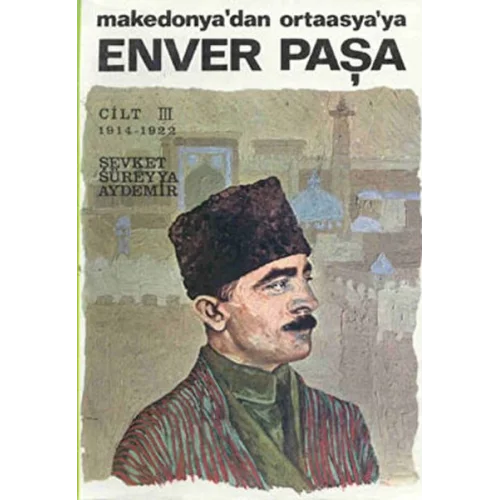 Enver Paşa - Cilt 3