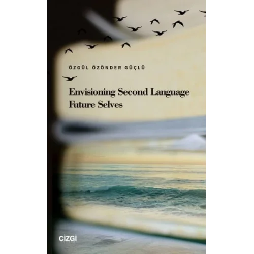 Envisioning Second Language Future Selves