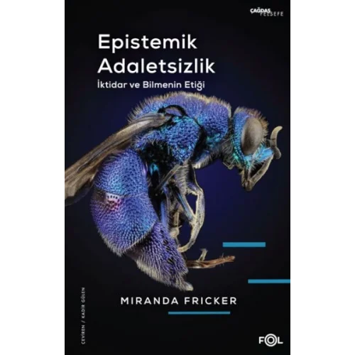 Epistemik Adaletsizlik -İktidar ve Bilmenin Etiği-