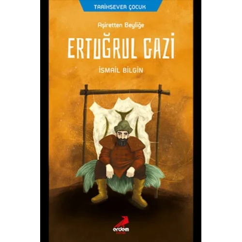 Ertuğrul Gazi - Aşiretten Beyliğe