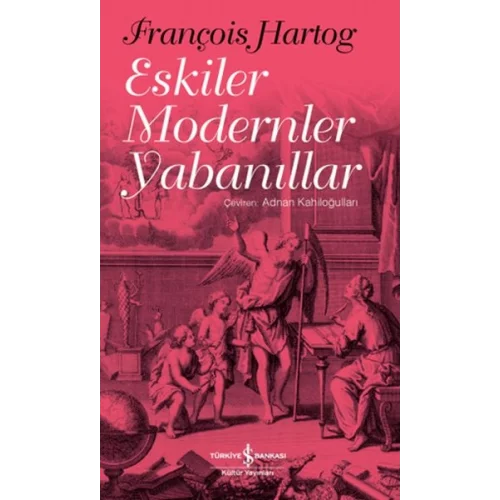 Eskiler Modernler Yabanıllar