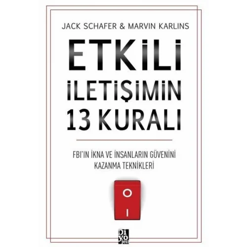 Etkili İletişimin 13 Kuralı - FBın İkna ve İnsanların Güvenini Kazanma Teknikleri