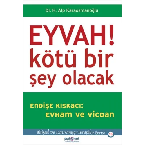 Eyvah! Kötü Bir Şey Olacak  Endişe Kıskacı: Evham ve Vicdan
