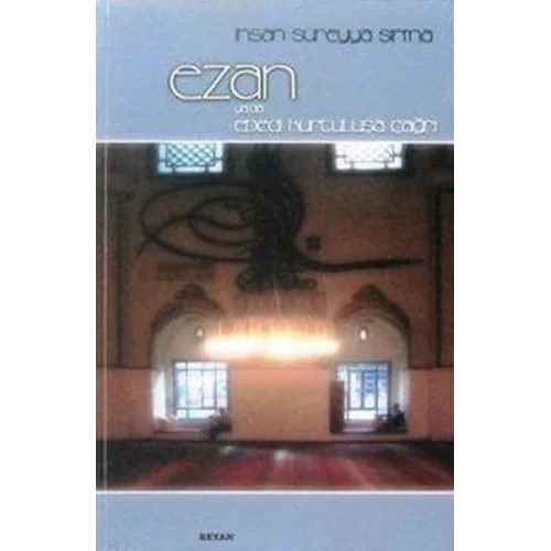 Ezan ya da Ebedi Kurtuluşa Çağrı