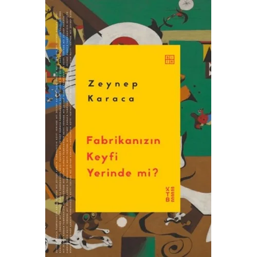 Fabrikanızın Keyfi Yerinde mi?
