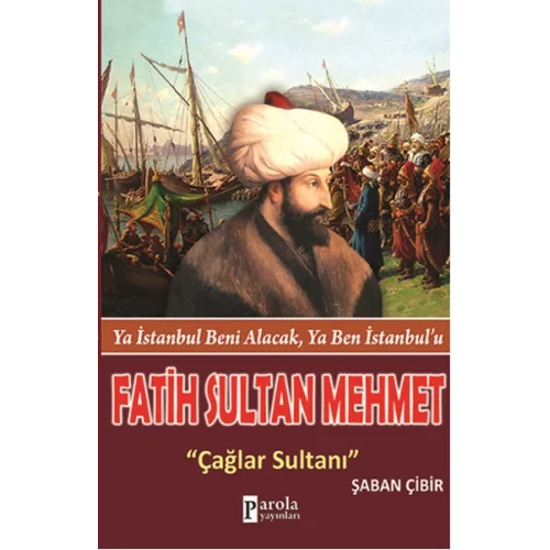 Fatih Sultan Mehmet  Çağlar Sultanı