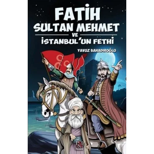 Fatih Sultan Mehmet ve İstanbulun Fethi