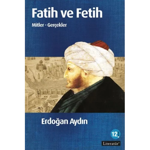 Fatih ve Fetih  Mitler ve Gerçekler