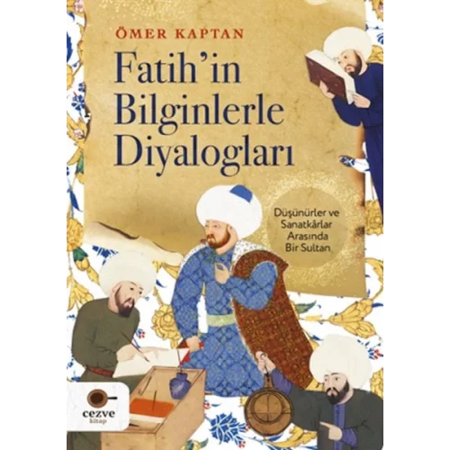 Fatih’in Bilginlerle Diyalogları