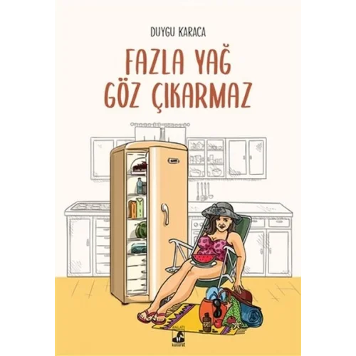 Fazla Yağ Göz Çıkarmaz