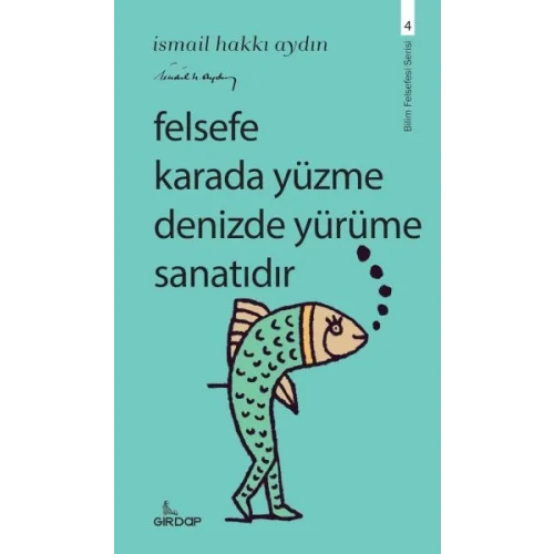 Felsefe Karada Yüzme Denizde Yürüme Sanatıdır