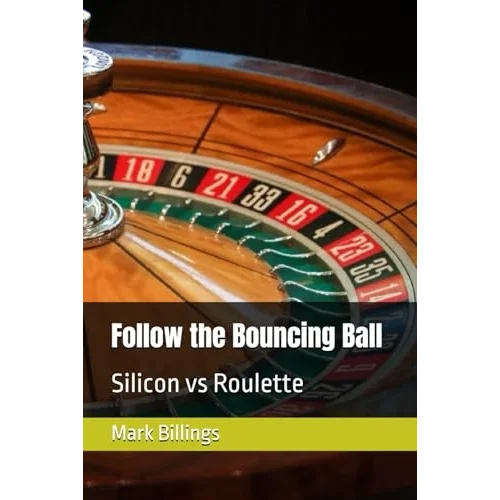 Follow the Bouncing Ball: Silicon vs Roulette