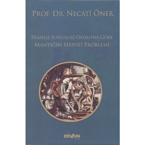 Fransız Sosyoloji Okuluna Göre Mantığın Menşei Problemi