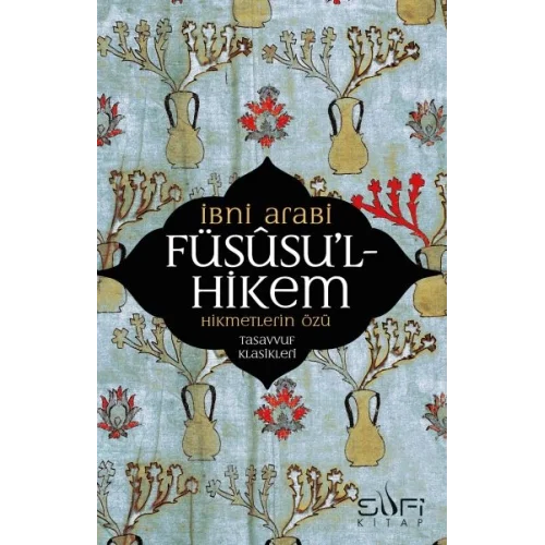 Füsusu’l-Hikem Hikmetlerin Özü