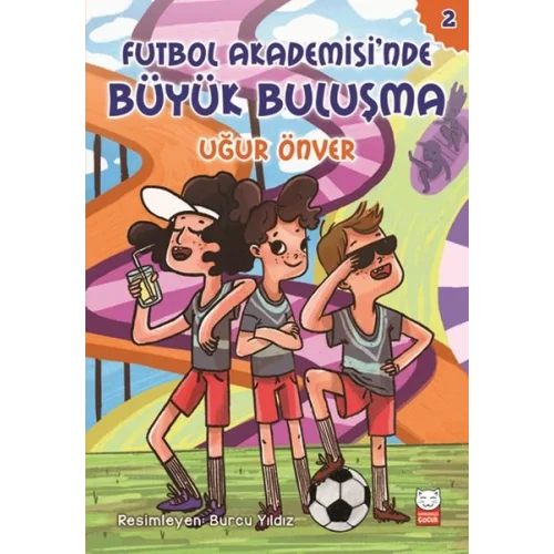 Futbol Akademesi’nde Büyük Buluşma - Futbol Akademisi 2. Kitap